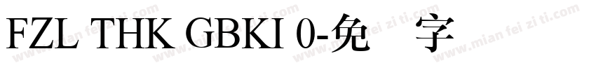 FZL THK GBKI 0字体转换